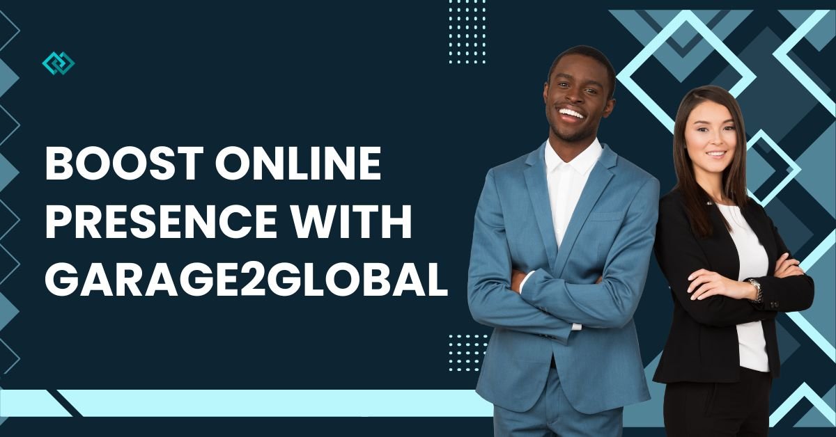 Boost online presence with garage2global