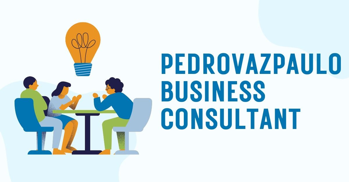Pedrovazpaulo Business Consultant