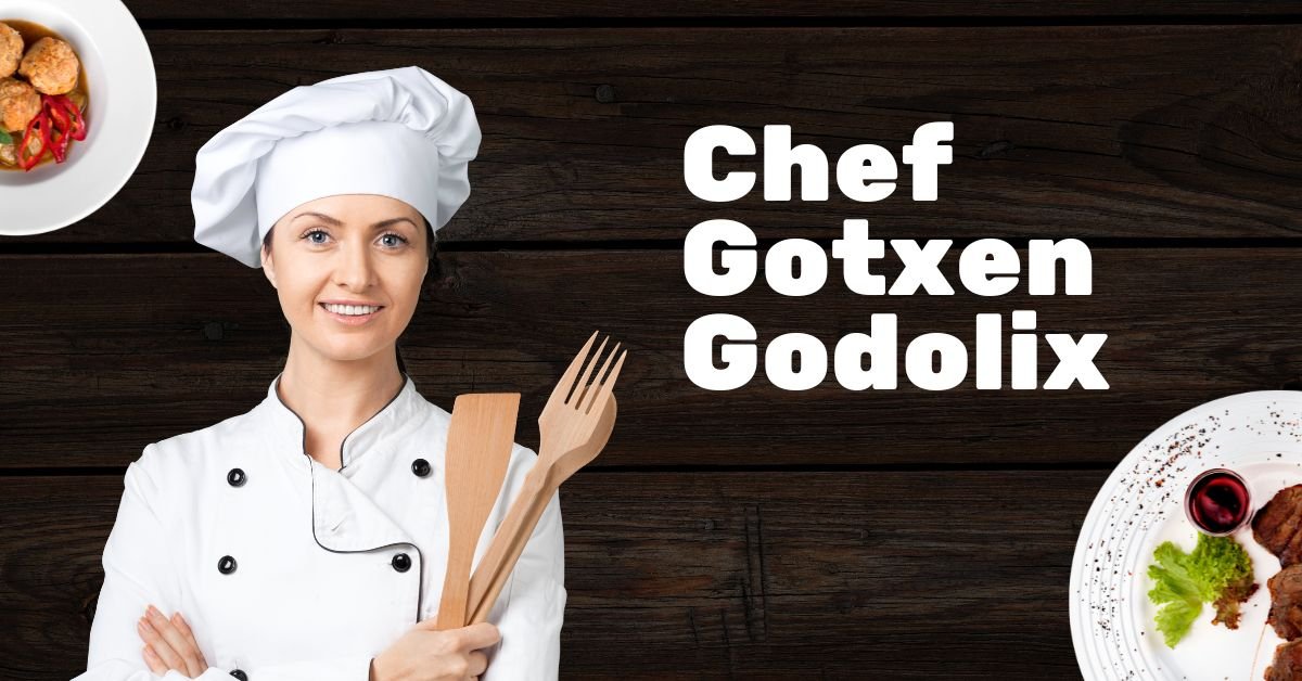 Chef Gotxen Godolix