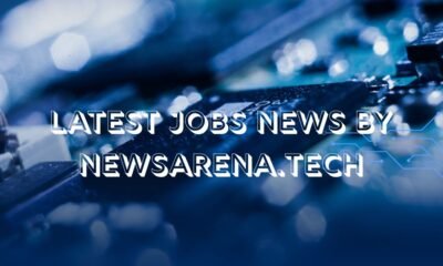 Latest jobs news by newsarena.tech