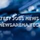 Latest jobs news by newsarena.tech