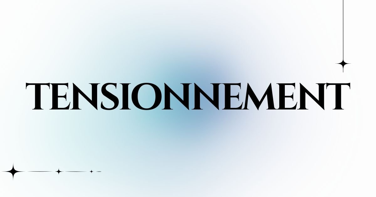 tensionnement