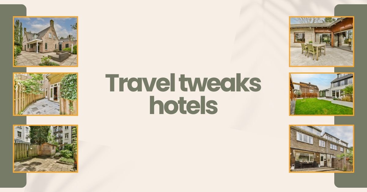 Travel tweaks hotels