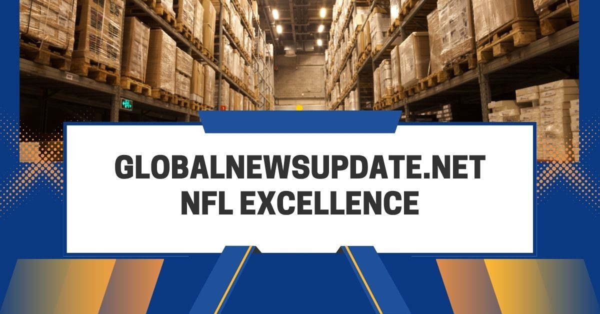 Globalnewsupdate.net NFL excellence