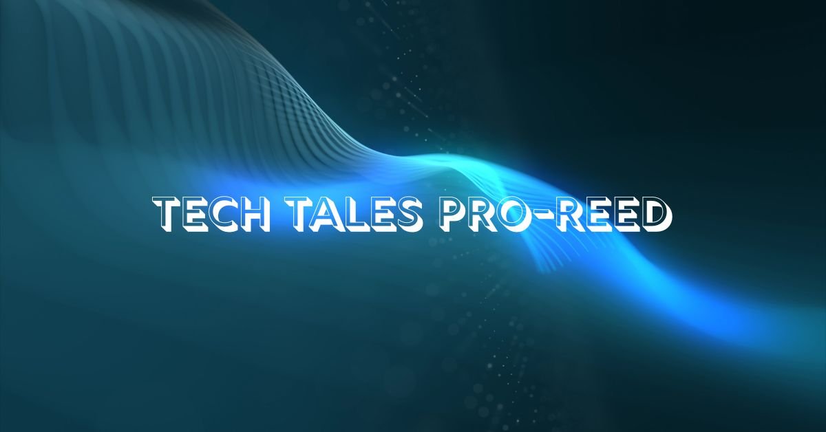Tech Tales Pro-Reed