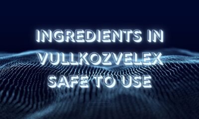 Ingredients in Vullkozvelex Safe to Use