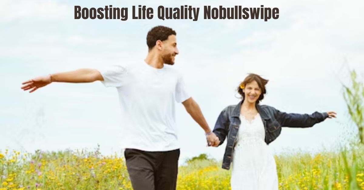Boosting Life Quality Nobullswipe